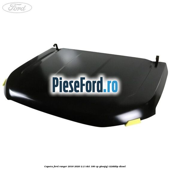 Capota Ford Ranger 2016-2020 2.2 TDCi 160 cp GBVAJQJ, T22DD0P diesel