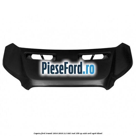 Capota Ford Transit 2014-2018 2.2 TDCi RWD 155 cp CV24, CVR5, UYR6 diesel