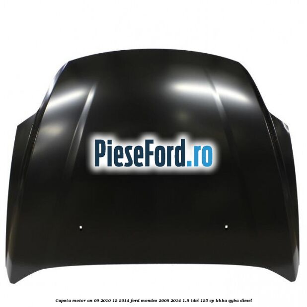 Capota motor an 09/2010-12/2014 Ford Mondeo 2008-2014 1.8 TDCi 125 cp Capota motor an 09/2010-12/2014 Ford Mondeo 2008-2014 1.8 TDCi 125 cp KHBA, QYBA diesel