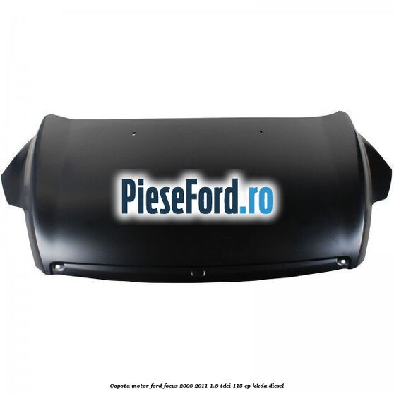 Capota motor Ford Focus 2008-2011 1.8 TDCi 115 cp KKDA diesel