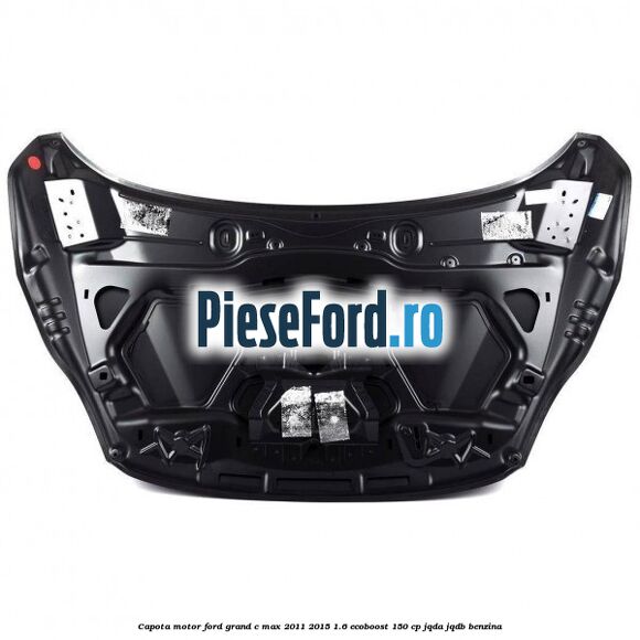 Capota motor Ford Grand C-Max 2011-2015 1.6 EcoBoost 150 cp JQDA, JQDB benzina