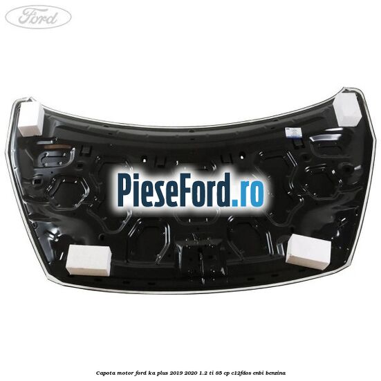 Capota motor Ford Ka plus 2019-2020 1.2 Ti 85 cp C12FDOS, ENBI benzina