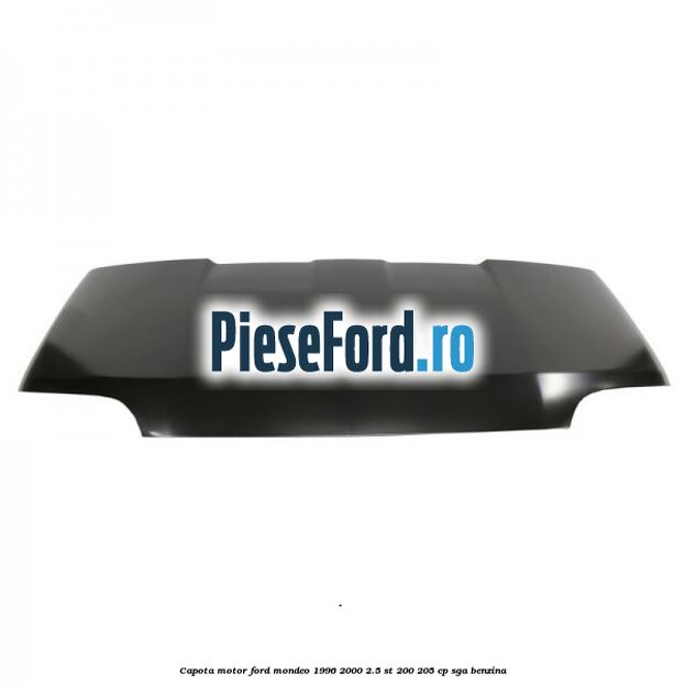 Capota motor Ford Mondeo 1996-2000 2.5 ST 200 205 cp SGA benzina