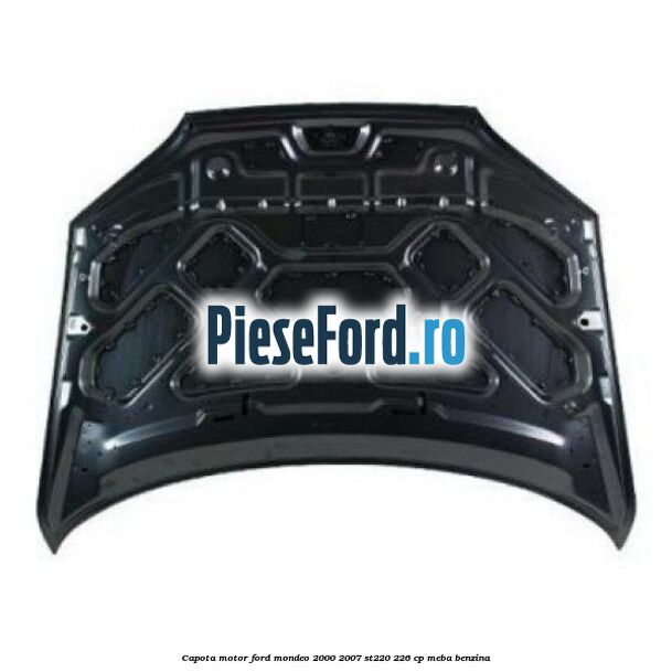 Capota motor Ford Mondeo 2000-2007 ST220 226 cp MEBA benzina