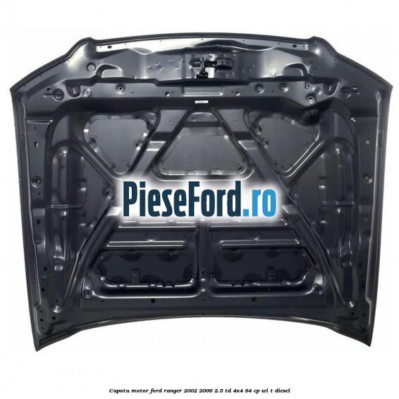 Capota motor Ford Ranger 2002-2006 2.5 TD 4x4 84 cp WL-T diesel