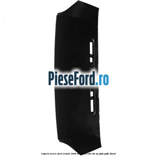 Capota motor Ford Transit 2006-2014 2.2 TDCi 85 cp P8FA, P8FB diesel