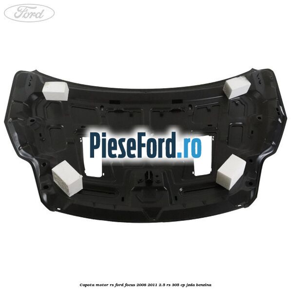 Capota motor RS Ford Focus 2008-2011 2.5 RS 305 cp JZDA benzina