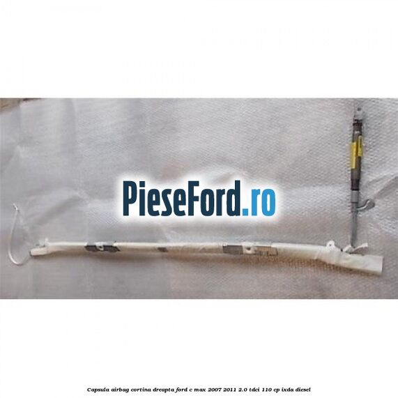 Capsula airbag cortina dreapta Ford C-Max 2007-2011 2.0 TDCi 110 cp IXDA diesel