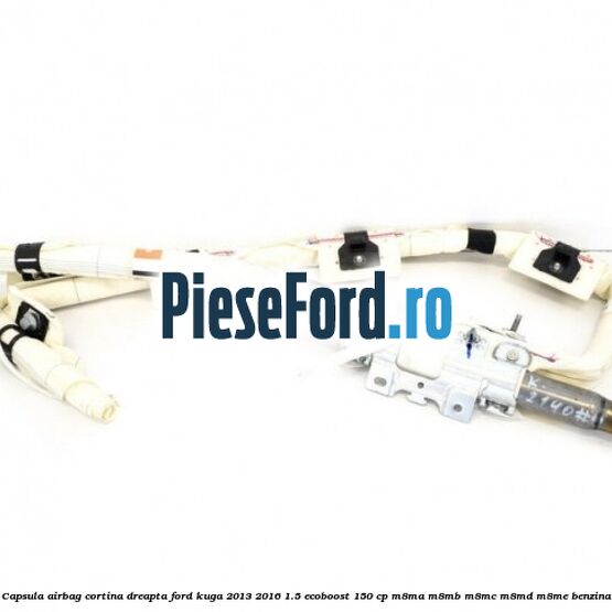Capsula airbag cortina dreapta Ford Kuga 2013-2016 1.5 EcoBoost 150 cp M8MA, M8MB, M8MC, M8MD, M8ME benzina