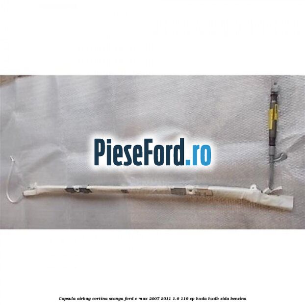 Capsula airbag cortina stanga Ford C-Max 2007-2011 1.6 116 cp HXDA, HXDB, SIDA benzina