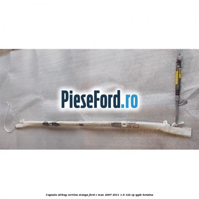 Capsula airbag cortina stanga Ford C-Max 2007-2011 1.8 122 cp QQDC benzina