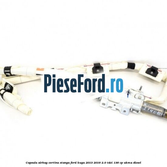 Capsula airbag cortina stanga Ford Kuga 2013-2016 2.0 TDCi 136 cp UKMA diesel