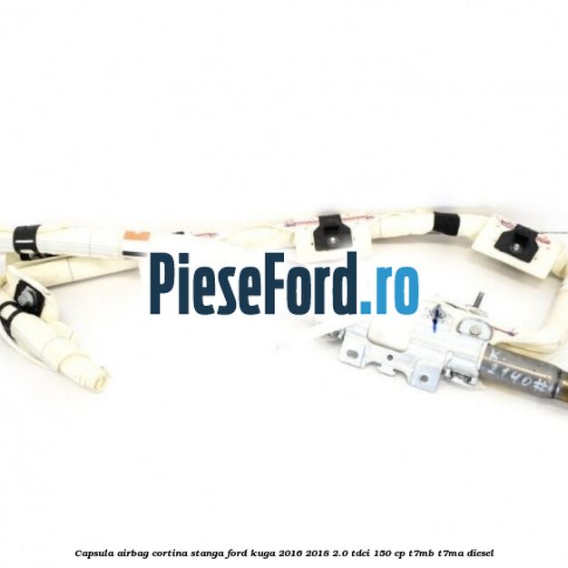 Capsula airbag cortina stanga Ford Kuga 2016-2018 2.0 TDCi 150 cp Capsula airbag cortina stanga Ford Kuga 2016-2018 2.0 TDCi 150 cp T7MB, T7MA diesel