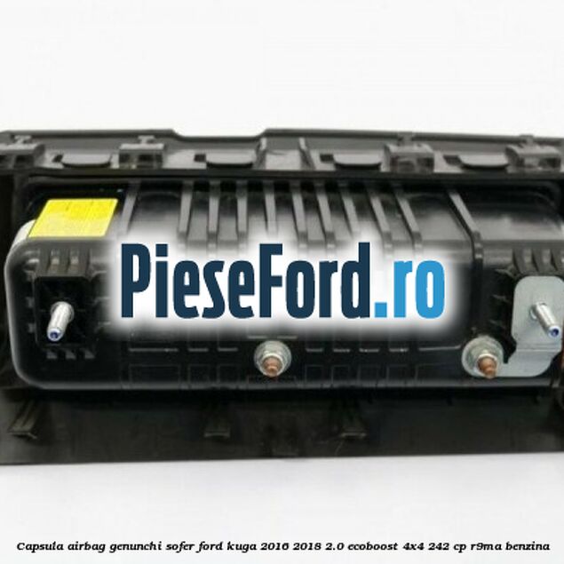 Capsula airbag genunchi sofer Ford Kuga 2016-2018 2.0 EcoBoost 4x4 242 cp R9MA benzina