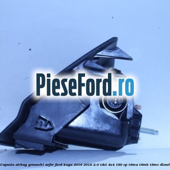 Capsula airbag genunchi sofer Ford Kuga 2016-2018 2.0 TDCi 4x4 180 cp T8MA, T8MB, T8MC diesel