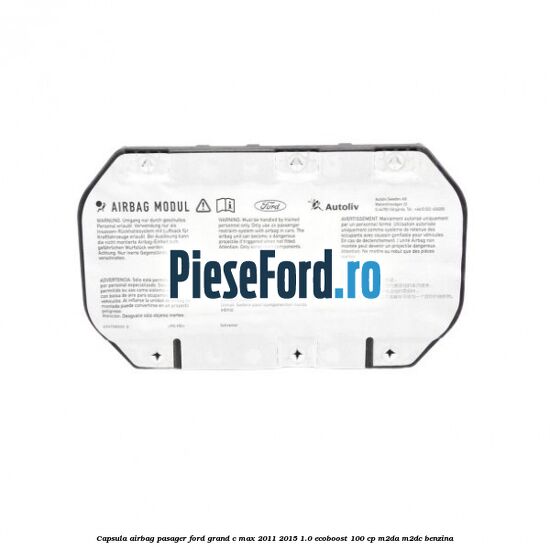 Capsula airbag pasager Ford Grand C-Max 2011-2015 1.0 EcoBoost 100 cp M2DA, M2DC benzina