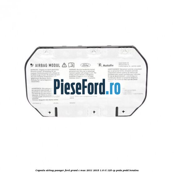 Capsula airbag pasager Ford Grand C-Max 2011-2015 1.6 Ti 125 cp PNDA, PNDD benzina