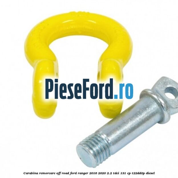 Carabina remorcare off-road Ford Ranger 2016-2020 2.2 TDCi 131 cp T22DD0P diesel