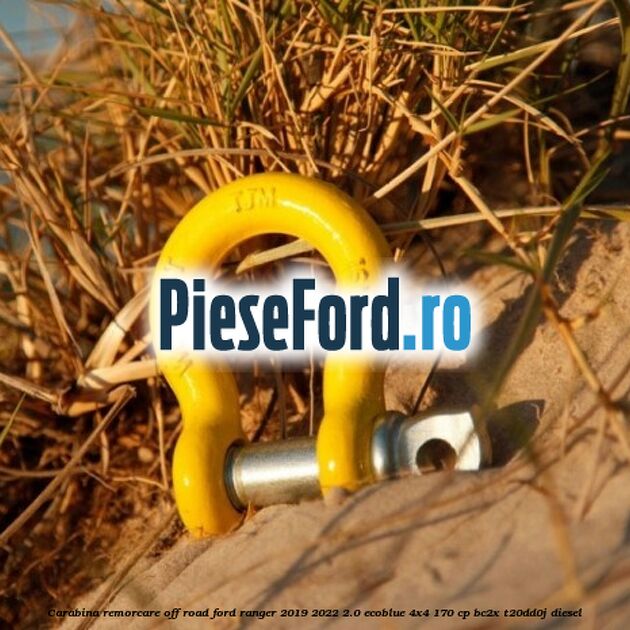 Carabina remorcare off-road Ford Ranger 2019-2022 2.0 EcoBlue 4x4 170 cp BC2X, T20DD0J diesel