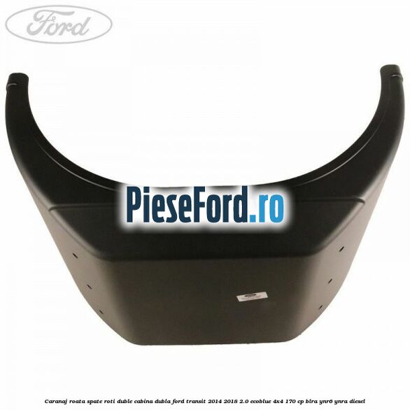 Caranaj roata spate roti duble cabina dubla Ford Transit 2014-2018 2.0 EcoBlue 4x4 170 cp Caranaj roata spate roti duble cabina dubla Ford Transit 2014-2018 2.0 EcoBlue 4x4 170 cp BLRA, YNR6, YNRA diesel