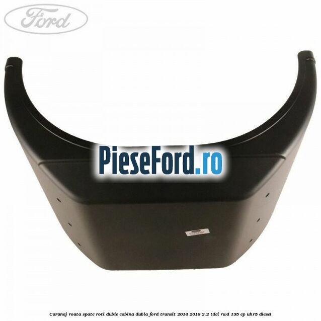 Caranaj roata spate roti duble cabina dubla Ford Transit 2014-2018 2.2 TDCi RWD 135 cp Caranaj roata spate roti duble cabina dubla Ford Transit 2014-2018 2.2 TDCi RWD 135 cp UHR5 diesel