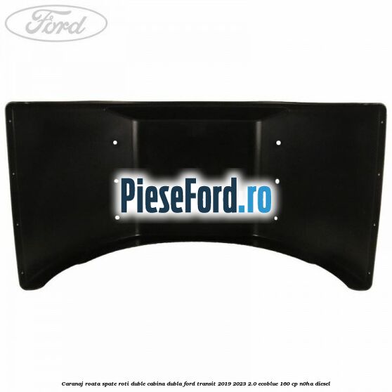 Caranaj roata spate roti duble cabina dubla Ford Transit 2019-2023 2.0 EcoBlue 160 cp N0HA diesel