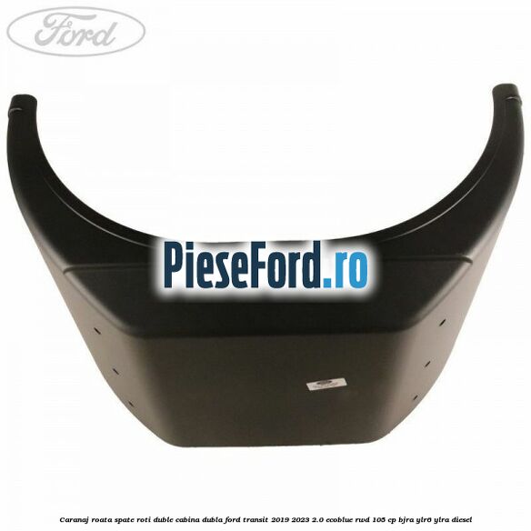 Caranaj roata spate roti duble cabina dubla Ford Transit 2019-2023 2.0 EcoBlue RWD 105 cp Caranaj roata spate roti duble cabina dubla Ford Transit 2019-2023 2.0 EcoBlue RWD 105 cp BJRA, YLR6, YLRA diesel
