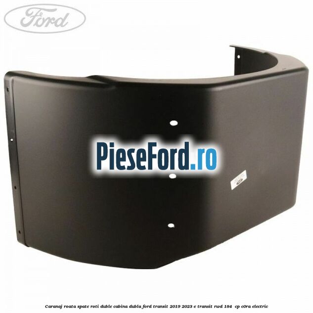 Caranaj roata spate roti duble cabina dubla Ford Transit 2019-2023 E-TRANSIT RWD 184  cp C0RA electric
