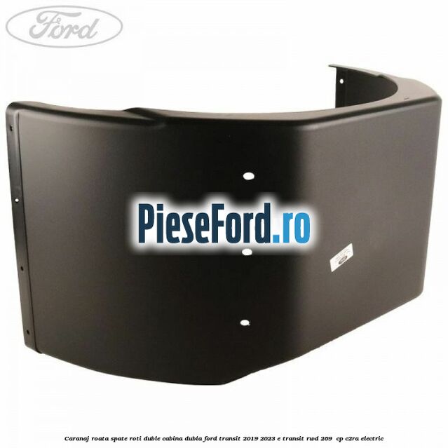 Caranaj roata spate roti duble cabina dubla Ford Transit 2019-2023 E-TRANSIT RWD 269  cp C2RA electric