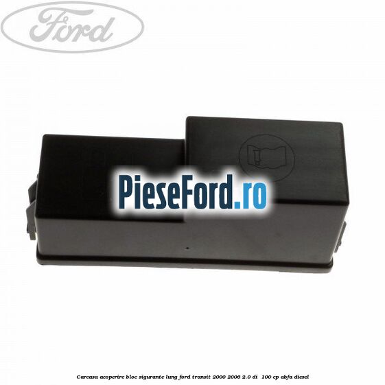 Carcasa acoperire bloc sigurante lung Ford Transit 2000-2006 2.0 DI  100 cp ABFA diesel