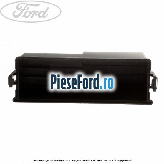 Carcasa acoperire bloc sigurante lung Ford Transit 2000-2006 2.4 TDE 115 cp FXFA diesel
