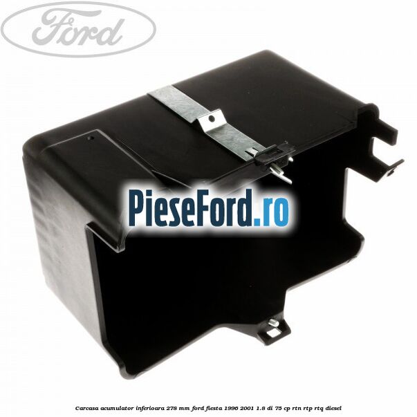 Carcasa acumulator inferioara 278 mm Ford Fiesta 1996-2001 1.8 DI 75 cp RTN, RTP, RTQ diesel