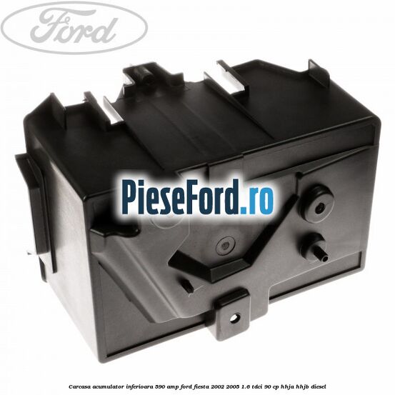Carcasa acumulator inferioara 590 AMP Ford Fiesta 2002-2005 1.6 TDCi 90 cp HHJA, HHJB diesel