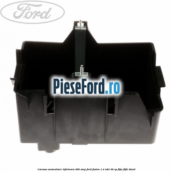 Carcasa acumulator inferioara 590 AMP Ford Fusion 1.4 TDCi 68 cp F6JA, F6JB diesel