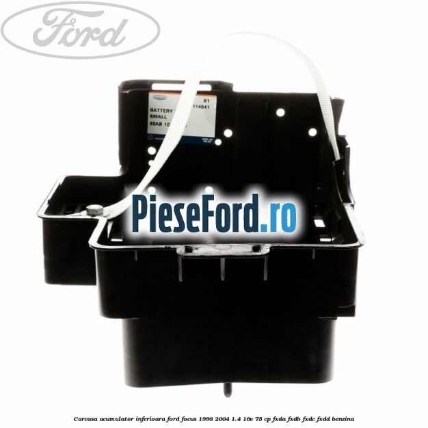 Carcasa acumulator inferioara Ford Focus 1998-2004 1.4 16V 75 cp FXDA, FXDB, FXDC, FXDD benzina