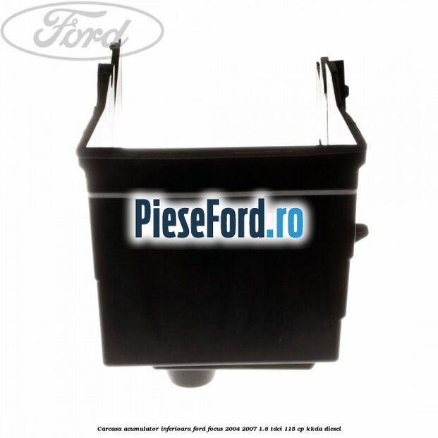 Carcasa acumulator inferioara Ford Focus 2004-2007 1.8 TDCi 115 cp Carcasa acumulator inferioara Ford Focus 2004-2007 1.8 TDCi 115 cp KKDA diesel