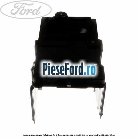 Carcasa acumulator inferioara Ford Focus 2004-2007 2.0 TDCi 136 cp G6DA, G6DB, G6DD, G6DG diesel
