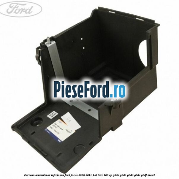 Carcasa acumulator inferioara Ford Focus 2008-2011 1.6 TDCi 109 cp G8DA, G8DB, G8DD, G8DE, G8DF diesel