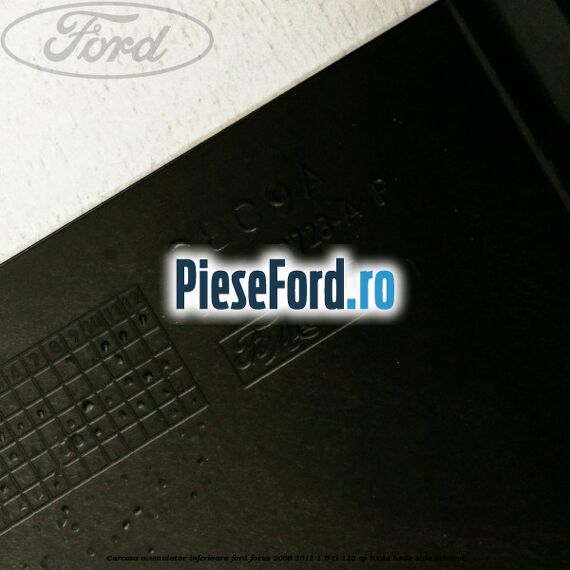 Carcasa acumulator inferioara Ford Focus 2008-2011 1.6 Ti 115 cp HXDA, HXDB, SIDA benzina