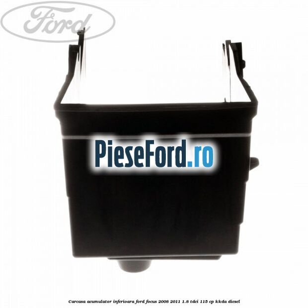 Carcasa acumulator inferioara Ford Focus 2008-2011 1.8 TDCi 115 cp Carcasa acumulator inferioara Ford Focus 2008-2011 1.8 TDCi 115 cp KKDA diesel