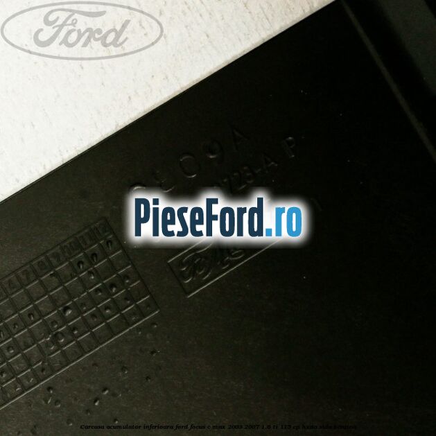 Carcasa acumulator inferioara Ford Focus C-Max 2003-2007 1.6 Ti 115 cp HXDA, SIDA benzina