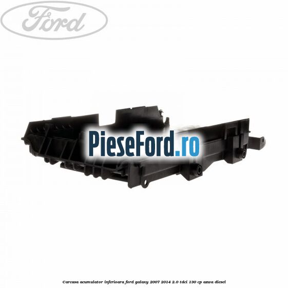 Carcasa acumulator inferioara Ford Galaxy 2007-2014 2.0 TDCi 130 cp Carcasa acumulator inferioara Ford Galaxy 2007-2014 2.0 TDCi 130 cp AZWA diesel