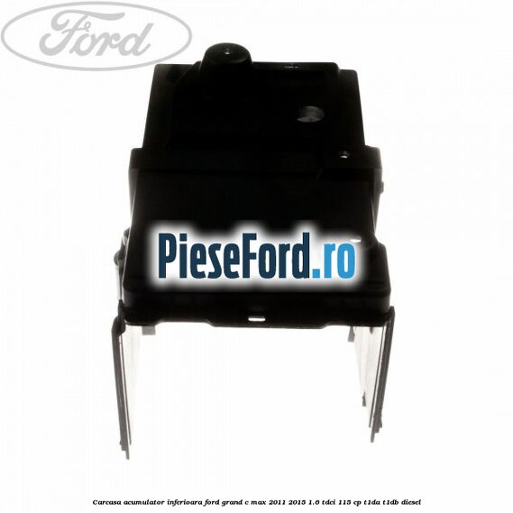 Carcasa acumulator inferioara Ford Grand C-Max 2011-2015 1.6 TDCi 115 cp T1DA, T1DB diesel