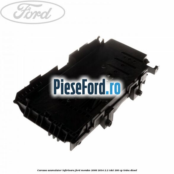 Carcasa acumulator inferioara Ford Mondeo 2008-2014 2.2 TDCi 200 cp KNBA diesel