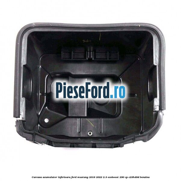 Carcasa acumulator inferioara Ford Mustang 2018-2022 2.3 EcoBoost 290 cp C23HD0D benzina