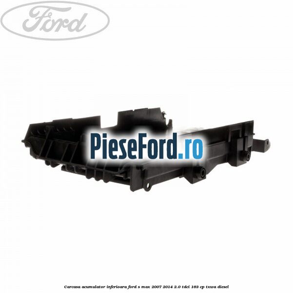 Carcasa acumulator inferioara Ford S-Max 2007-2014 2.0 TDCi 163 cp Carcasa acumulator inferioara Ford S-Max 2007-2014 2.0 TDCi 163 cp TXWA diesel