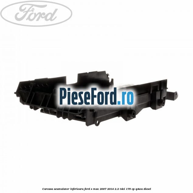 Carcasa acumulator inferioara Ford S-Max 2007-2014 2.2 TDCi 175 cp Carcasa acumulator inferioara Ford S-Max 2007-2014 2.2 TDCi 175 cp Q4WA diesel
