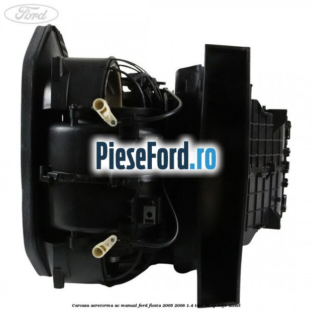 Carcasa aeroterma AC manual Ford Fiesta 2005-2008 1.4 TDCi 68 cp Carcasa aeroterma AC manual Ford Fiesta 2005-2008 1.4 TDCi 68 cp N4JB diesel