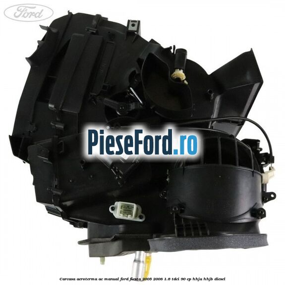 Carcasa aeroterma AC manual Ford Fiesta 2005-2008 1.6 TDCi 90 cp HHJA, HHJB diesel