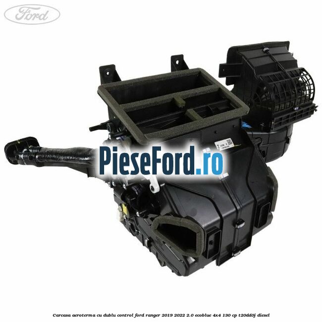 Carcasa aeroterma cu dublu control Ford Ranger 2019-2022 2.0 EcoBlue 4x4 130 cp T20DD0J diesel